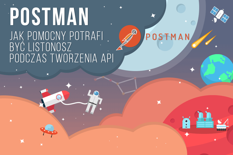 Postman - how helpful can a mailman be in creating an API. 1st photo